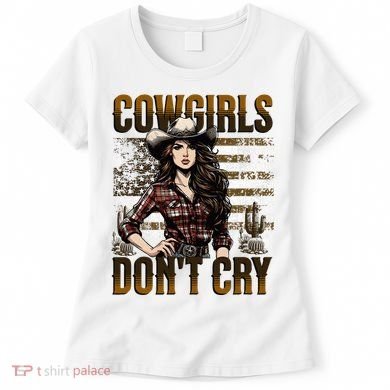 Cowgirls DonT Cry Women's T-Shirt
