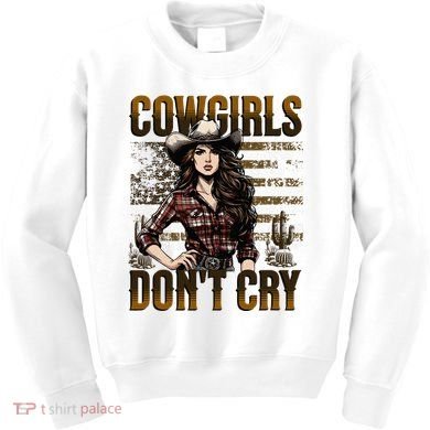 Cowgirls DonT Cry Kids Sweatshirt