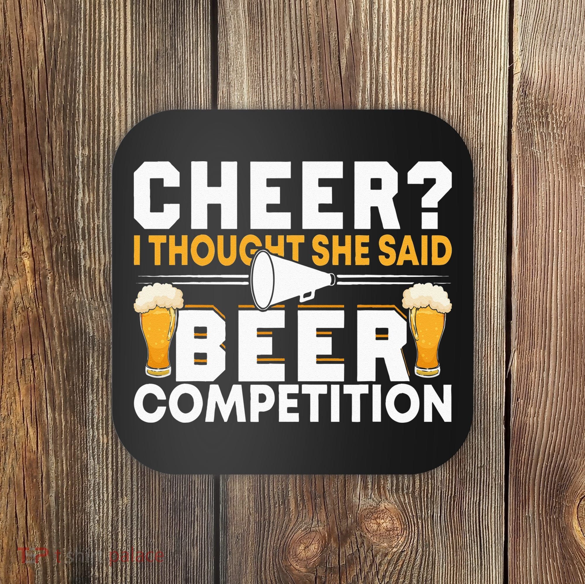 Cheer Dad Cheerleader I Thought She Said Beer Competition Coaster