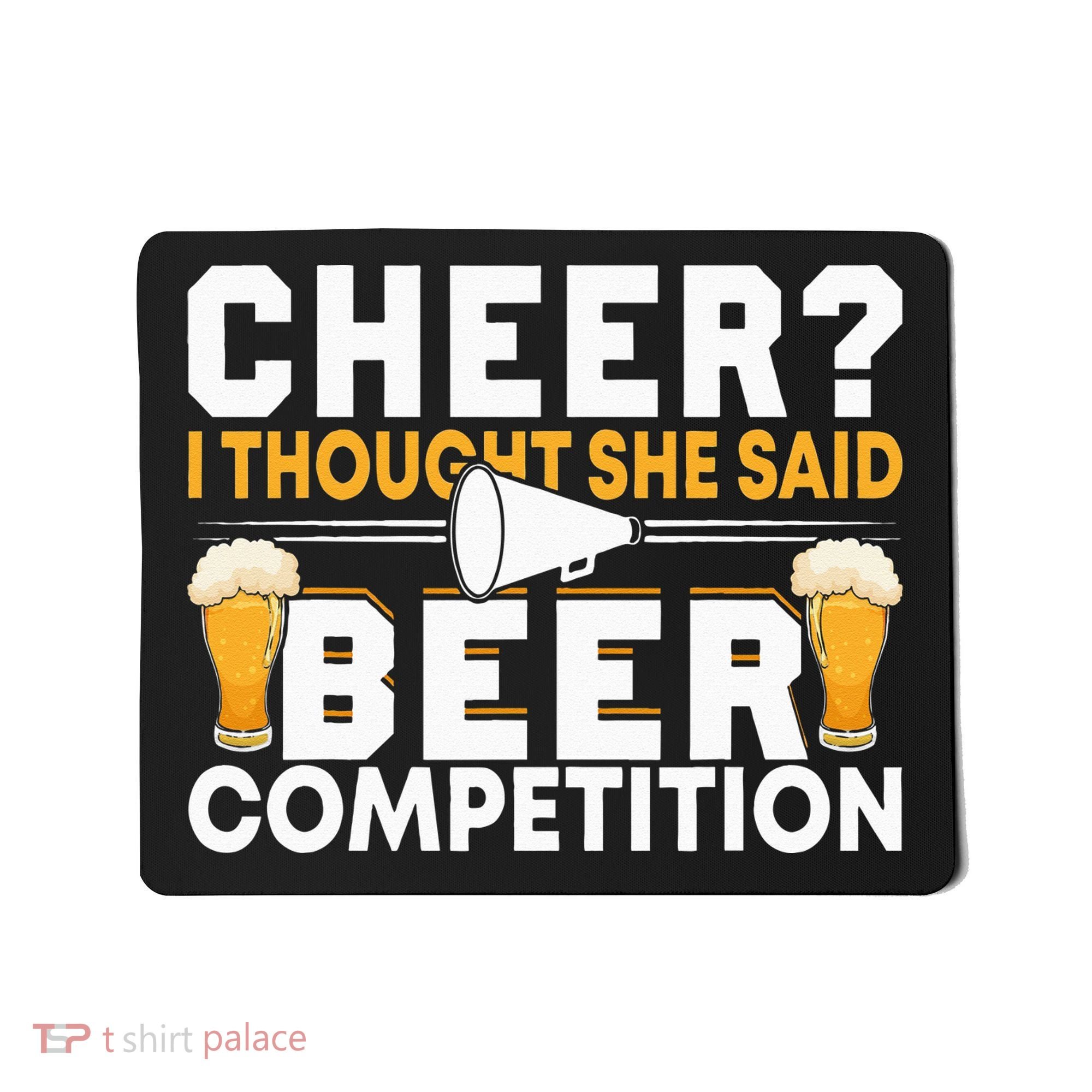 Cheer Dad Cheerleader I Thought She Said Beer Competition Mousepad
