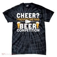 Cheer Dad Cheerleader I Thought She Said Beer Competition Tie-Dye T-Shirt thumb 0