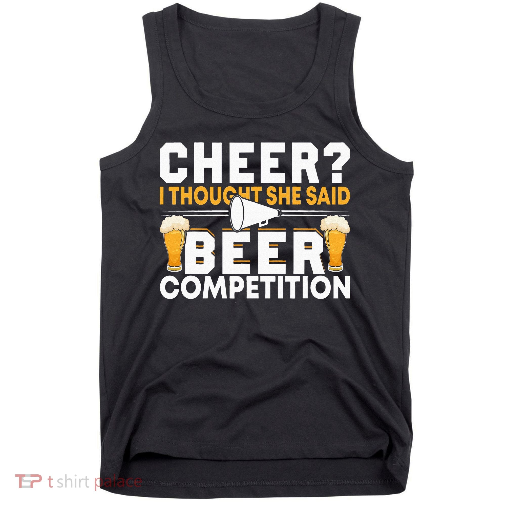 Cheer Dad Cheerleader I Thought She Said Beer Competition Tank Top