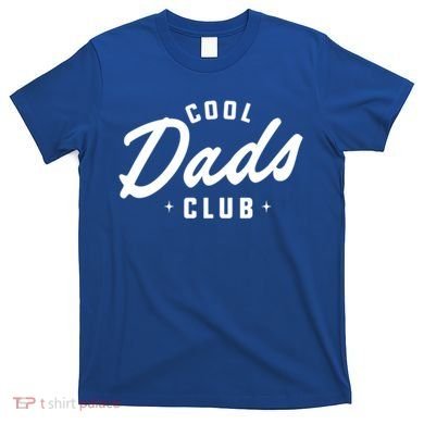 Cool Dads Club Gift T-Shirt