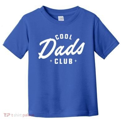 Cool Dads Club Gift Toddler T-Shirt