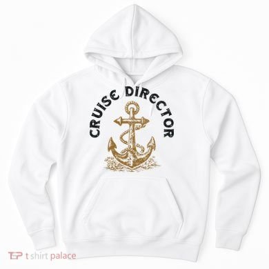 Cruise Director Cruising Cruise Ship Hoodie