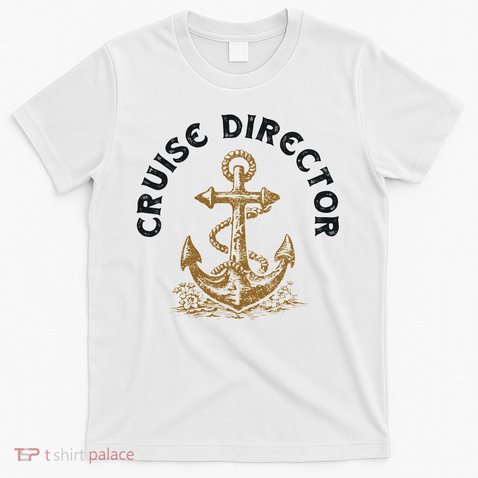 Cruise Director Cruising Cruise Ship T-Shirt