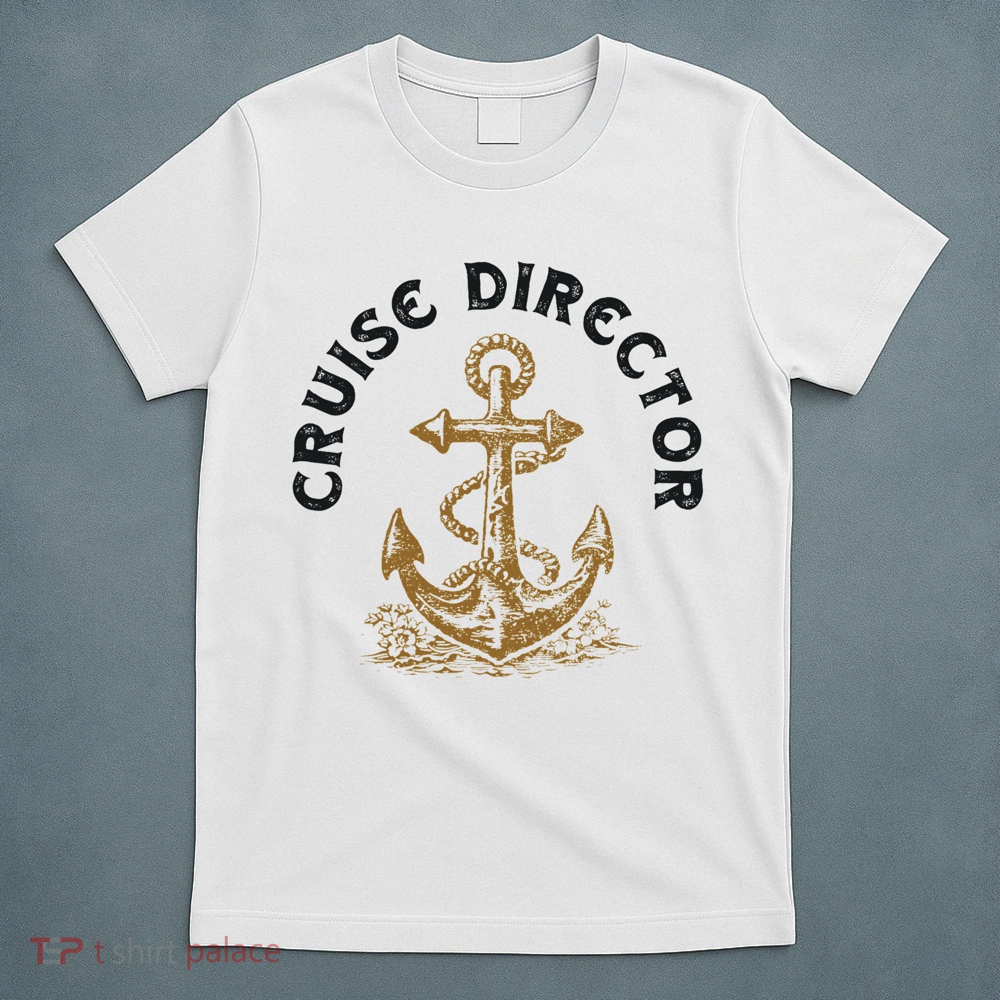 Cruise Director Cruising Cruise Ship T-Shirt