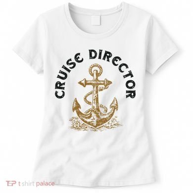 Cruise Director Cruising Cruise Ship Women's T-Shirt