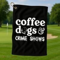 Coffee Dogs Crime Shows Funny Coffee Dog Lovers Golf Towel thumb 1