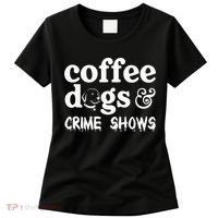 Coffee Dogs Crime Shows Funny Coffee Dog Lovers Women's T-Shirt thumb 0