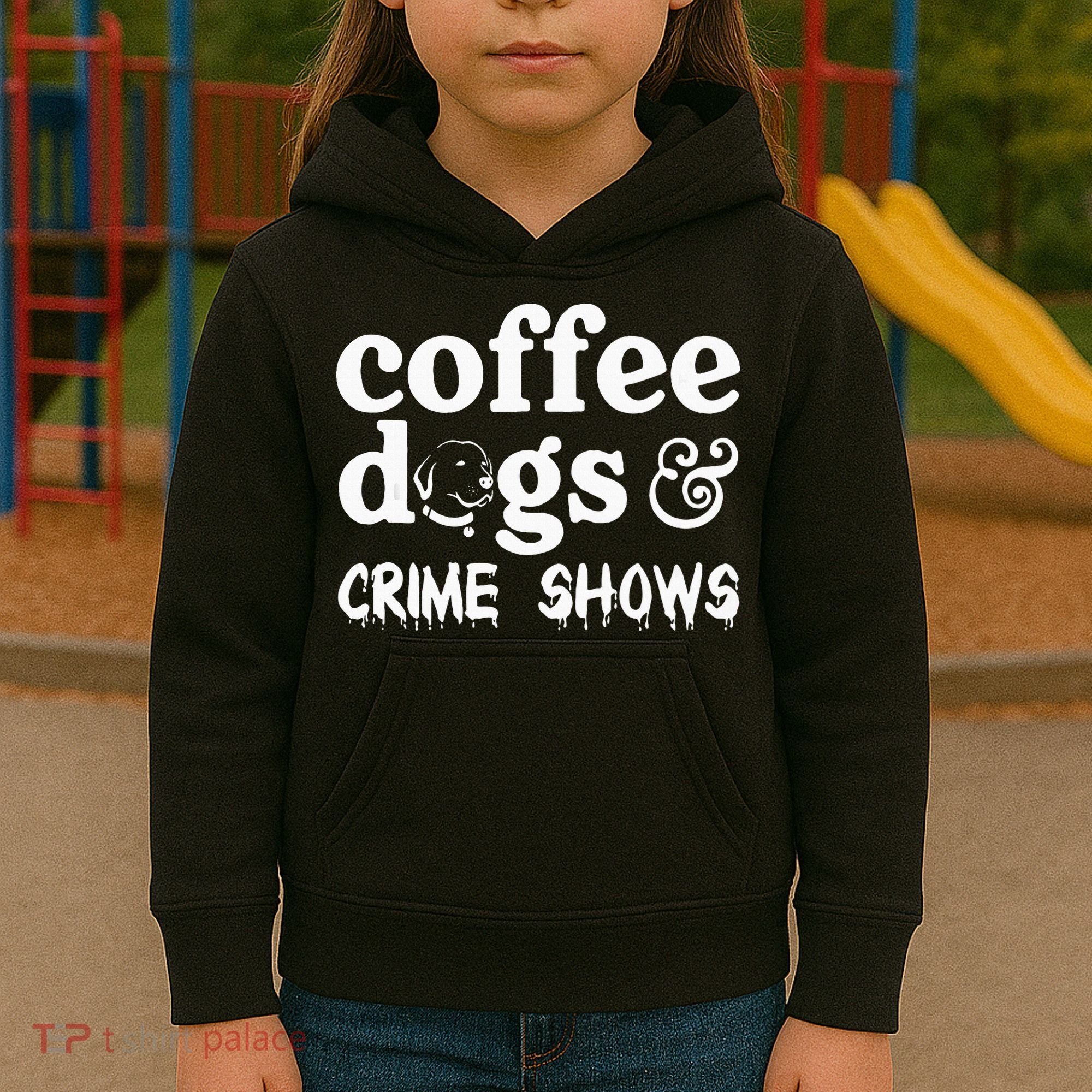 Coffee Dogs Crime Shows Funny Coffee Dog Lovers Kids Hoodie
