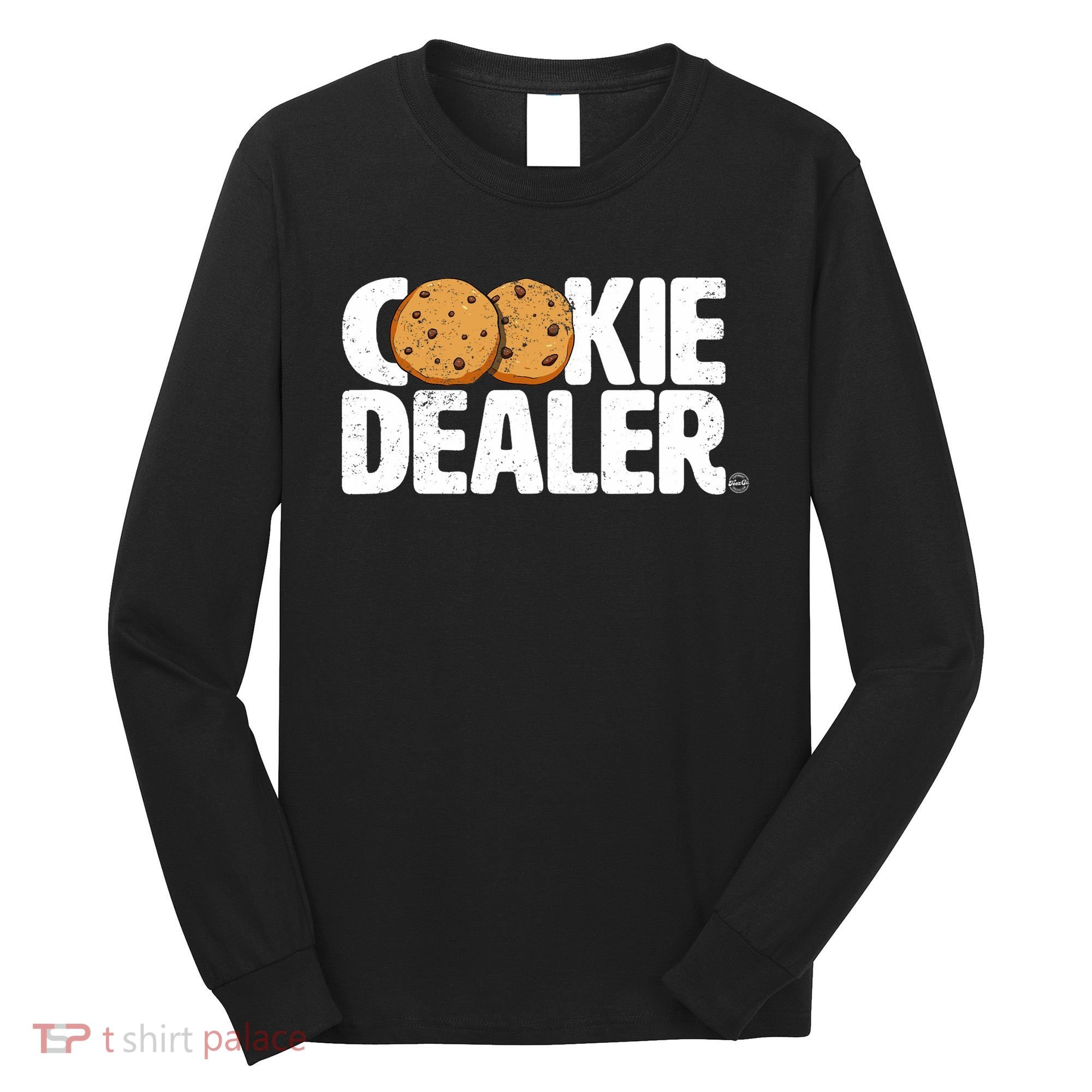Cookie Dealer Cookie Lover Gift Cookie Baker Funny Long Sleeve Shirt