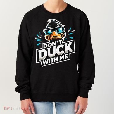 Cool Duck Don`T Duck Me Women's Sweatshirt