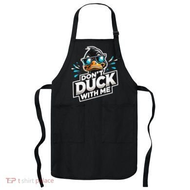 Cool Duck Don`T Duck Me Apron