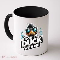 Cool Duck Don`T Duck Me Coffee Mug thumb 0