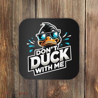 Cool Duck Don`T Duck Me Coaster