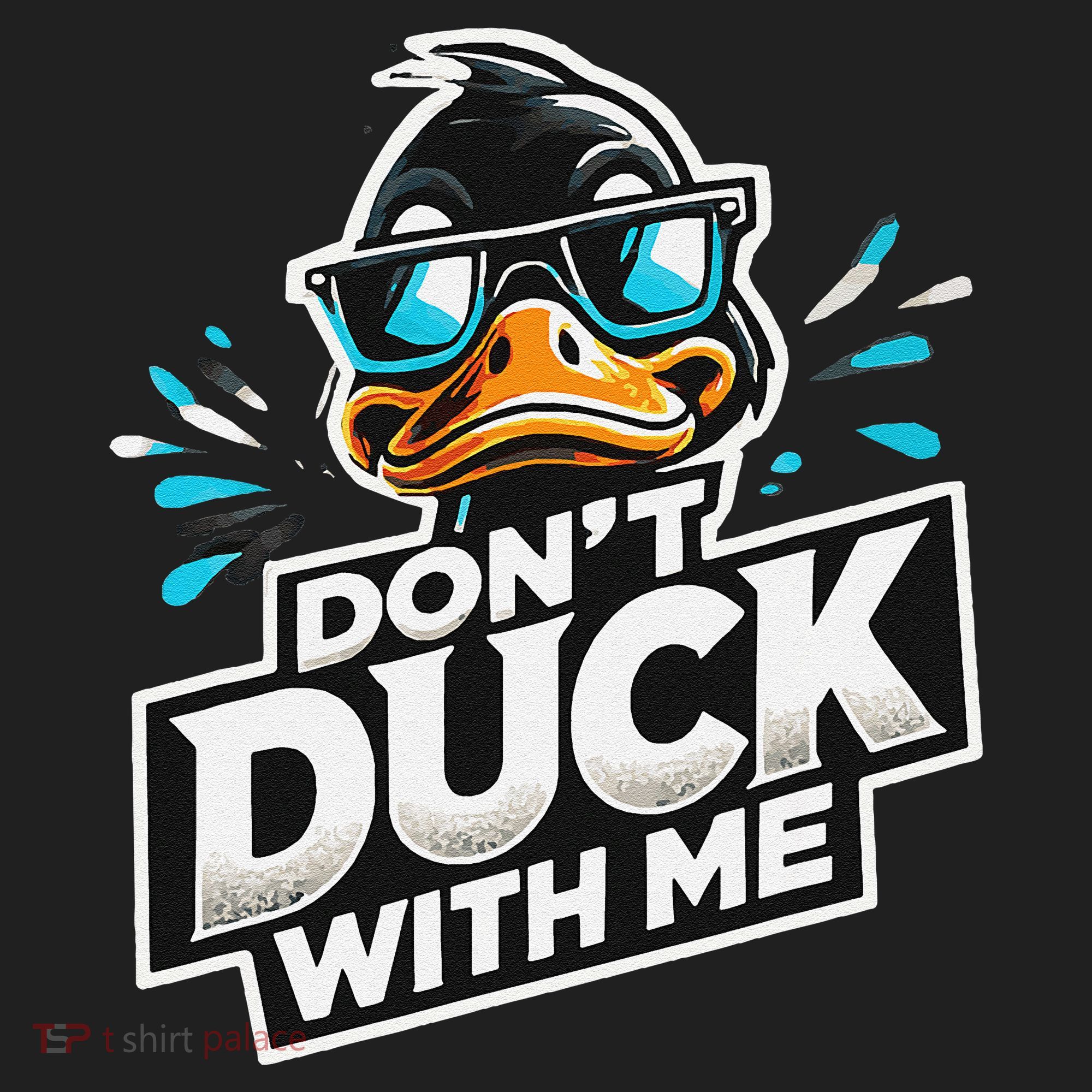 Cool Duck Don`T Duck Me Tumbler