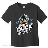 Cool Duck Don`T Duck Me Toddler T-Shirt thumb 0