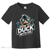 Cool Duck Don`T Duck Me Toddler T-Shirt thumb 0