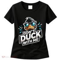 Cool Duck Don`T Duck Me Women's T-Shirt thumb 0