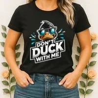 Cool Duck Don`T Duck Me Women's T-Shirt thumb 2
