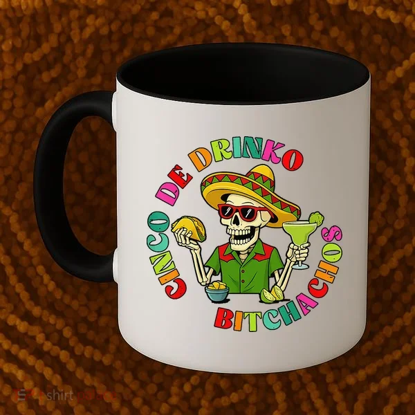 Cinco De Drink-o Bitchachos Drinking Coffee Mug