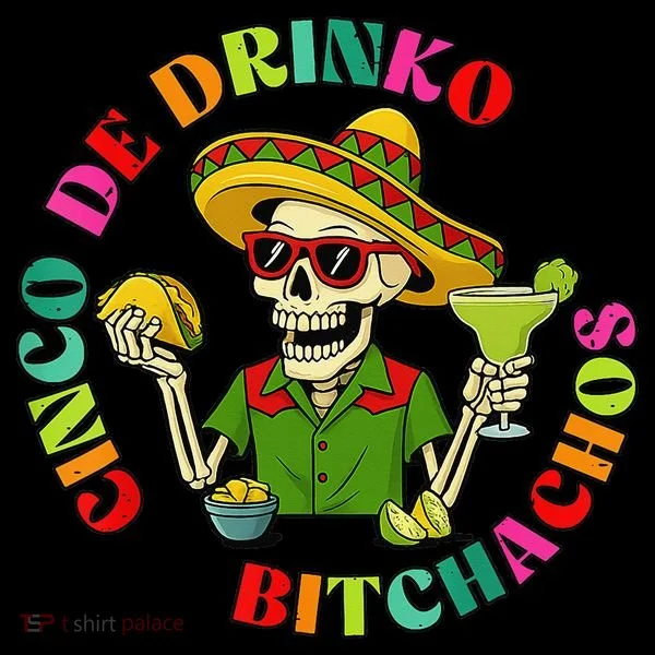 Cinco De Drink-o Bitchachos Drinking Coffee Mug