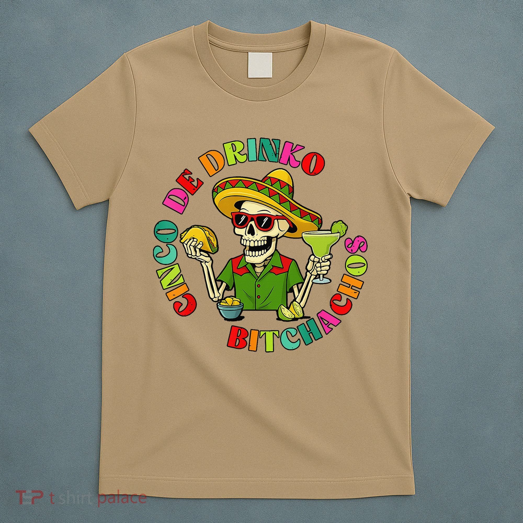 Cinco De Drink-o Bitchachos Drinking T-Shirt