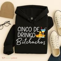 Cinco De Drinko Bitchachos Funny Cinco De Mayo Drinking Hoodie thumb 4