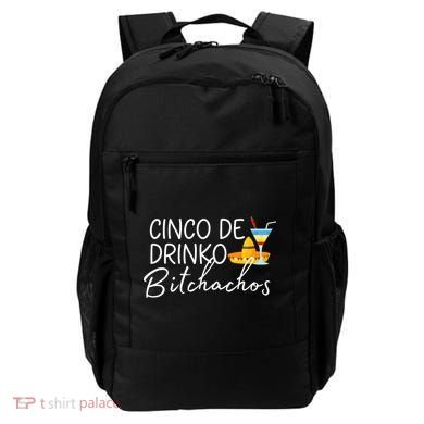 Cinco De Drinko Bitchachos Funny Cinco De Mayo Drinking Backpack