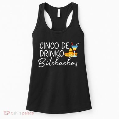 Cinco De Drinko Bitchachos Funny Cinco De Mayo Drinking Women's Tank Top