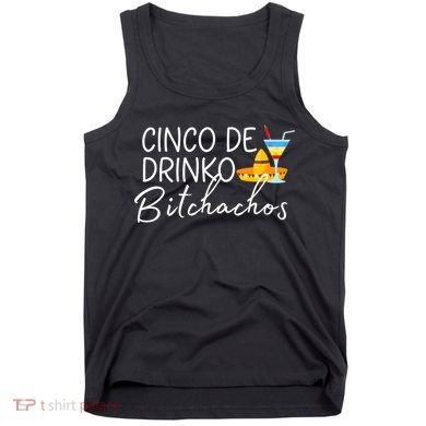 Cinco De Drinko Bitchachos Funny Cinco De Mayo Drinking Tank Top