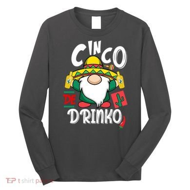 Cinco De Drinko Gnome Long Sleeve Shirt