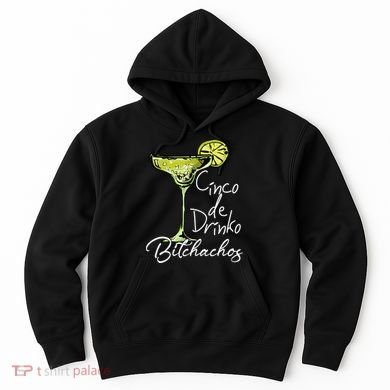 Cinco De Drinko Bitchachos Funny Cinco De Mayo Drinking  Hoodie