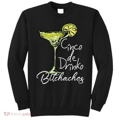 Cinco De Drinko Bitchachos Funny Cinco De Mayo Drinking  Sweatshirt