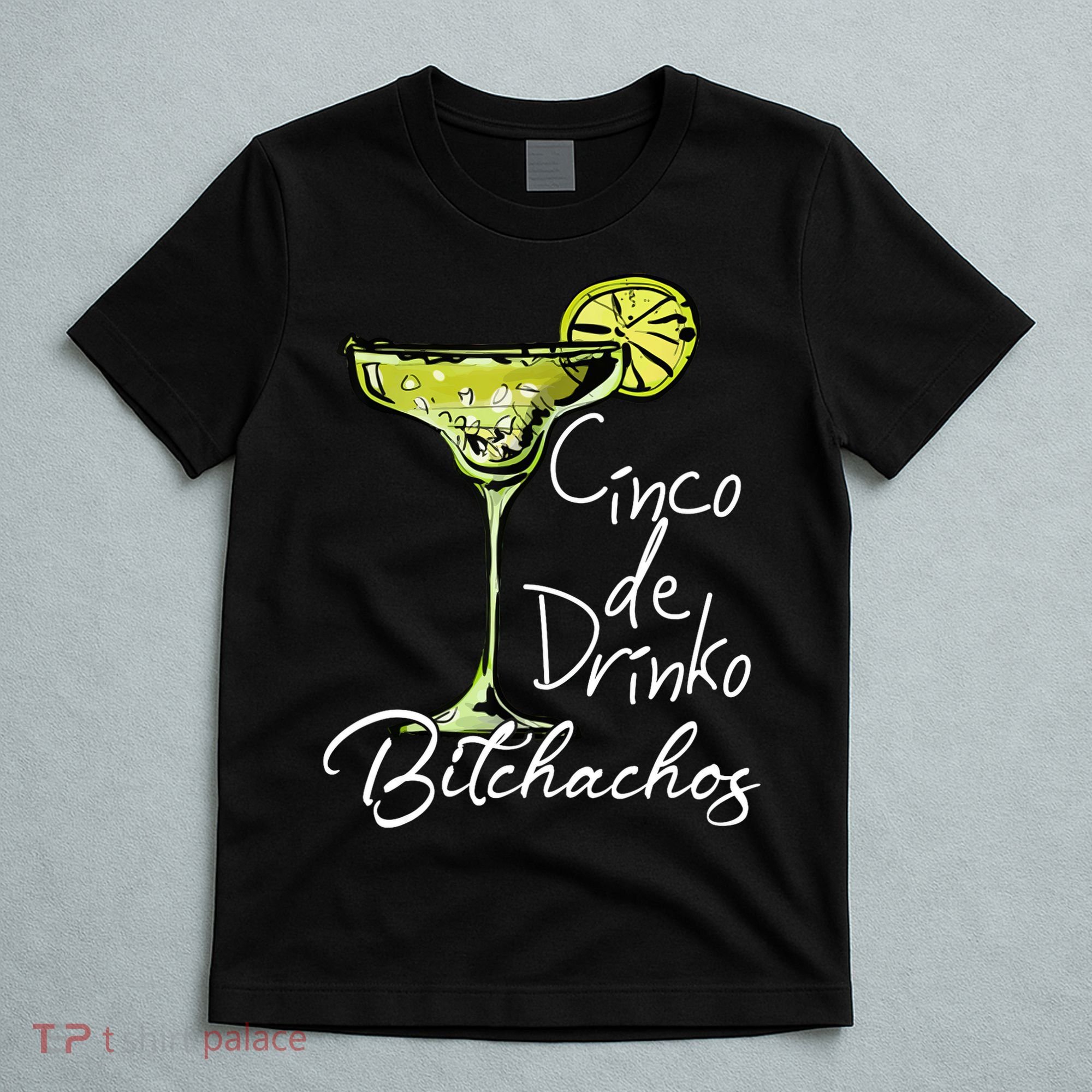 Cinco De Drinko Bitchachos Funny Cinco De Mayo Drinking  T-Shirt