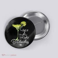 Cinco De Drinko Bitchachos Funny Cinco De Mayo Drinking  Button thumb 0