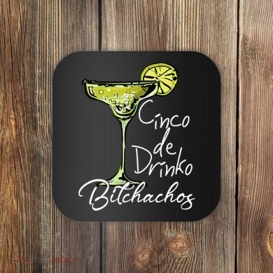 Cinco De Drinko Bitchachos Funny Cinco De Mayo Drinking  Coaster