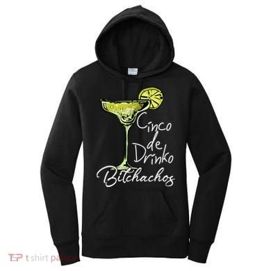 Cinco De Drinko Bitchachos Funny Cinco De Mayo Drinking  Women's Hoodie
