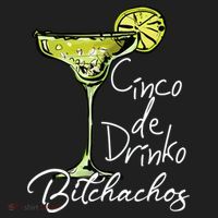 Cinco De Drinko Bitchachos Funny Cinco De Mayo Drinking  Tumbler thumb 3