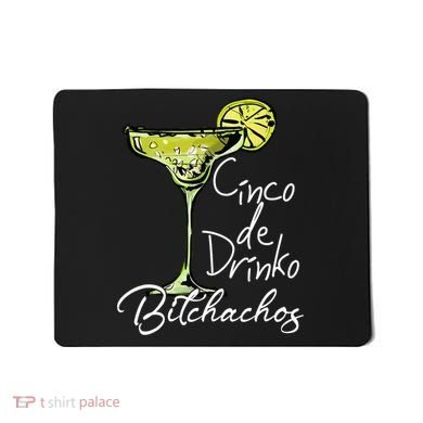 Cinco De Drinko Bitchachos Funny Cinco De Mayo Drinking  Mousepad