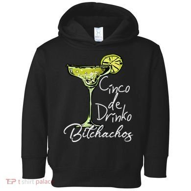 Cinco De Drinko Bitchachos Funny Cinco De Mayo Drinking  Toddler Hoodie