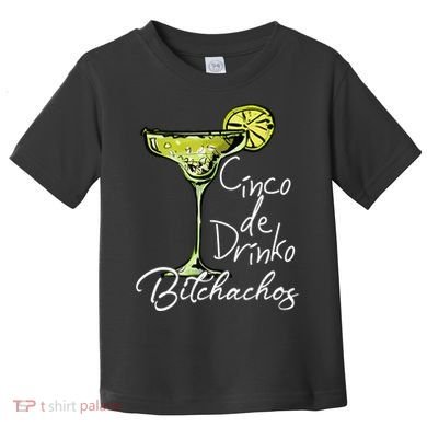 Cinco De Drinko Bitchachos Funny Cinco De Mayo Drinking  Toddler T-Shirt