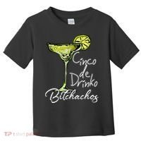 Cinco De Drinko Bitchachos Funny Cinco De Mayo Drinking  Toddler T-Shirt thumb 0