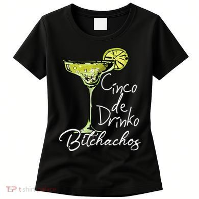 Cinco De Drinko Bitchachos Funny Cinco De Mayo Drinking  Women's T-Shirt