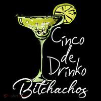 Cinco De Drinko Bitchachos Funny Cinco De Mayo Drinking  Women's T-Shirt thumb 6