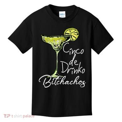 Cinco De Drinko Bitchachos Funny Cinco De Mayo Drinking  Kids T-Shirt