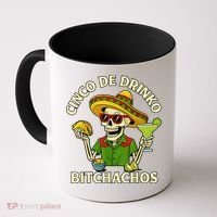 Cinco De Drink-o Bitchachos Drinking Coffee Mug thumb 0