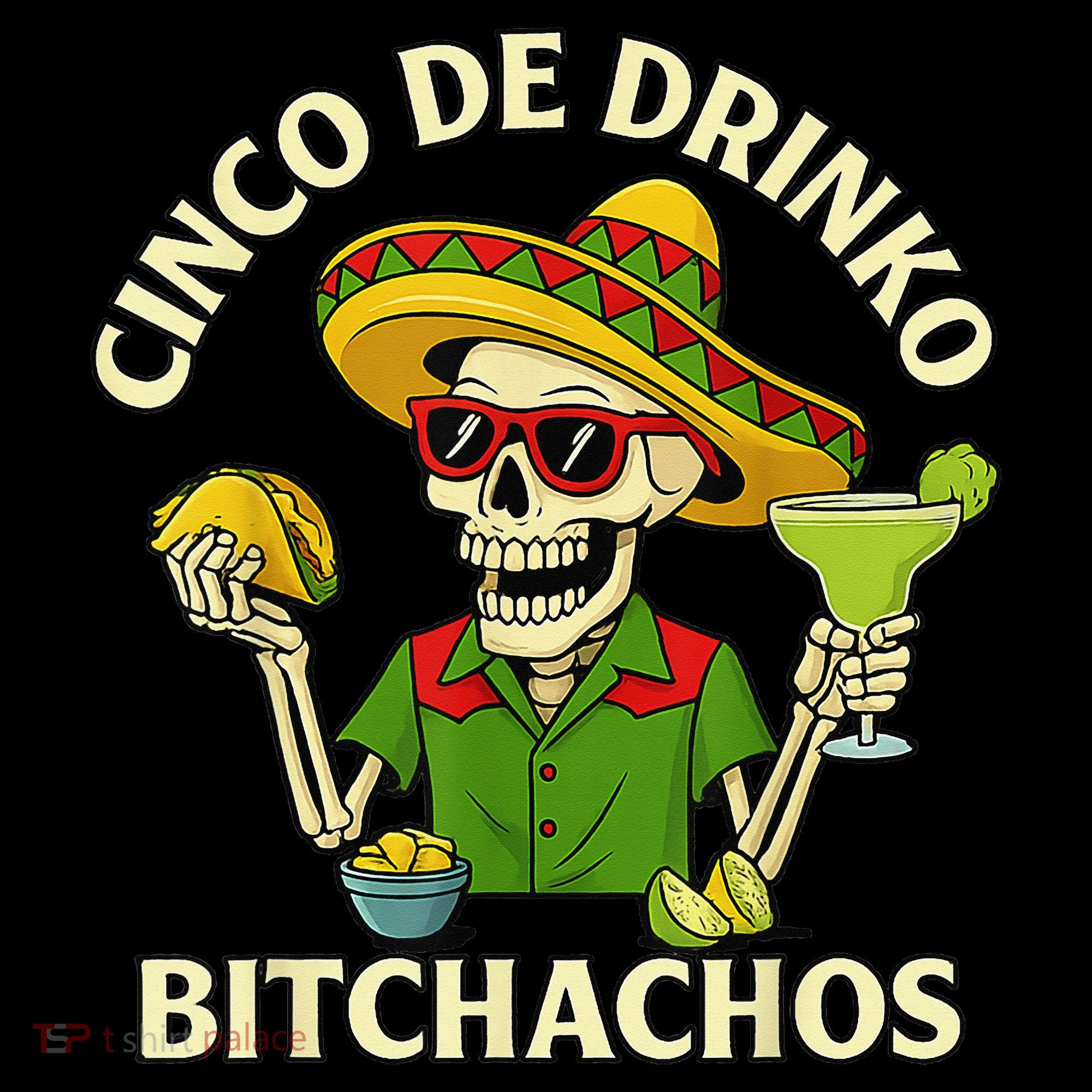 Cinco De Drink-o Bitchachos Drinking Coffee Mug