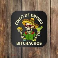 Cinco De Drink-o Bitchachos Drinking Coaster thumb 0